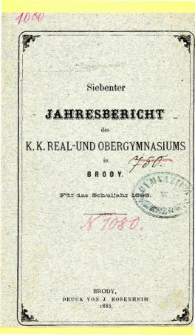 Jahresbericht des K. K. Real und Ober-Gymnasiums in Brody fur das schuljahr 1885
