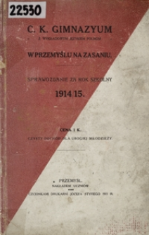 Sprawozdanie c. k. Gimnazyum z wykładowym językiem polskim w Przemyślu na Zasaniu : za rok szkolny 1914/1915