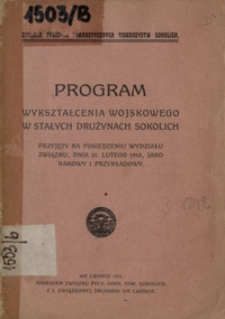 Program wykształcenia wojskowego w stałych drużynach sokolich przyjęty na posiedzeniu Wydziału Związku, dnia 21. lutego 1914, jako ramowy i przykładowy