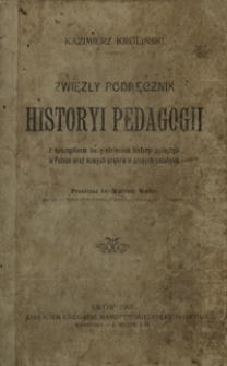 Zwięzły podręcznik historyi pedagogii z szczególnem uwzględnieniem historyi pedagogii w Polsce oraz nowych prądów w czasach ostatnich