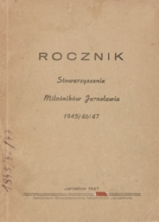 Rocznik Stowarzyszenia Miłośników Jarosławia. 1945-1947, [R. 1]