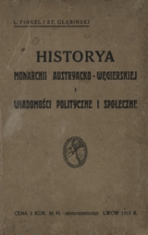 Historya monarchii austryacko-węgierskiej oraz Wiadomości polityczne i społeczne