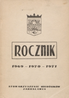 Rocznik Stowarzyszenia Miłośników Jarosławia. 1969-1971, [R. 8]