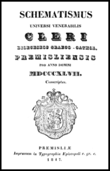 Schematismus Universi Venerabilis Cleri Dioeceseos graeco-cathol. Premisliensis pro Anno Domini MDCCCXLVII