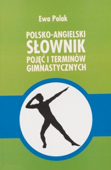 Polsko-angielski słownik pojęć i terminów gimnastycznych