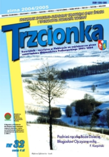 Trzcionka : kwartalnik społeczno-kulturalny Samorządu Gminy Świlcza i Towarzystwa Przyjaciół Trzciany. 2004/2005, nr 32
