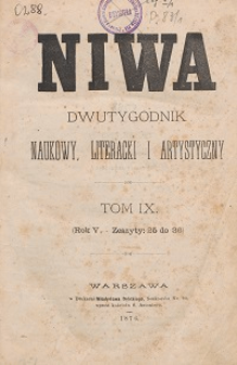 Niwa : dwutygodnik naukowy, literacki i artystyczny R. 5, T. 9 z. 25-36