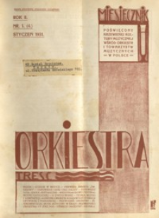 Orkiestra : miesięcznik poświęcony krzewieniu kultury muzycznej wśród orkiestr i towarzystw muzycznych w Polsce. 1931, R. 2, nr 1 (styczeń)
