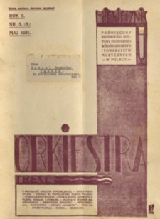 Orkiestra : miesięcznik poświęcony krzewieniu kultury muzycznej wśród orkiestr i towarzystw muzycznych w Polsce. 1931, R. 2, nr 5 (maj)
