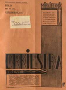 Orkiestra : miesięcznik poświęcony krzewieniu kultury muzycznej wśród orkiestr i towarzystw muzycznych w Polsce. 1932, R. 3, nr 10 (październik)