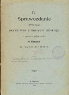 Sprawozdanie Dyrekcyi Prywatnego Gimnazyum Polskiego w Cieszynie za rok szkolny 1898/99
