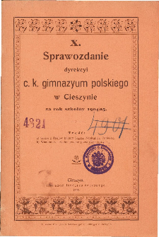 Sprawozdanie Dyrekcyi C. K. Gimnazyum Polskiego w Cieszynie za rok szkolny 1904/05