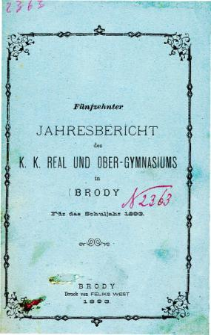 Jahresbericht des K. K. Real und Ober-Gymnasiums in Brody fur das schuljahr 1893