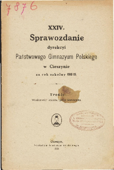 Sprawozdanie Dyrekcyi Państwowego Gimnazyum Polskiego w Cieszynie za rok szkolny 1918/19