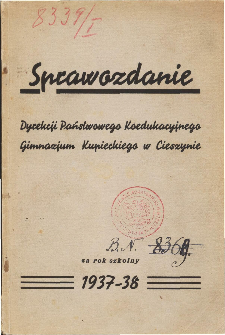 Sprawozdanie Państwwoego Koedukacyjnego Gimnazjum Kupieckiego w Cieszynie za rok szkolny 1937/38