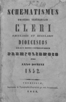 Schematismus Universi Venerabilis Cleri Saecularis et regularis Dioecesos graeci ritus catholicorum Premisliensis : pro anno Domini 1852