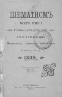 Šematism˝ vsego klira greko-katoličeskogo eparhìj soêdinenyh˝ peremyskoi, samborskoi i sânockoi na rôk˝ ot˝ Rožd. Hr. 1898