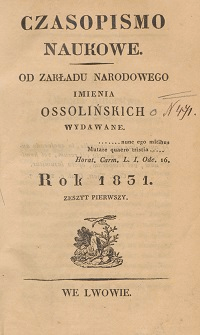 Czasopismo Naukowe : od Zakładu Narodowego imienia Ossolińskich wydawane. 1831, z. 1