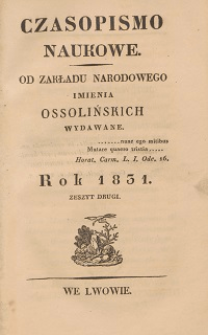 Czasopismo Naukowe : od Zakładu Narodowego imienia Ossolińskich wydawane. 1831, z. 2