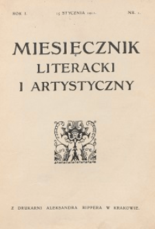 Miesięcznik Literacki i Artystyczny : pismo poświęcone literaturze i sztuce. 1911, R. 1, nr 1
