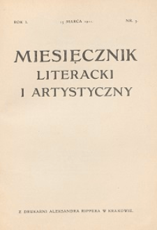 Miesięcznik Literacki i Artystyczny : pismo poświęcone literaturze i sztuce. 1911, R. 1, nr 3