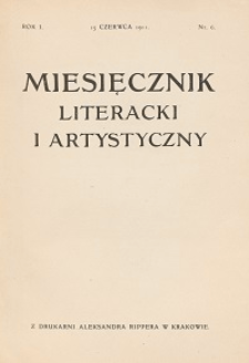 Miesięcznik Literacki i Artystyczny : pismo poświęcone literaturze i sztuce. 1911, R. 1, nr 6