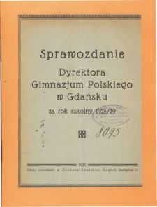 Sprawozdanie Dyrektora Gimnazjum Polskiego w Gdańsku za rok szkolny 1928/29