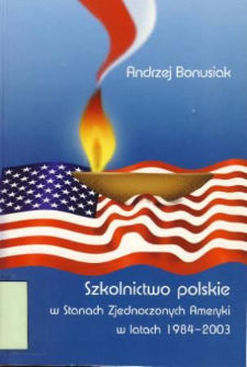 Szkolnictwo polskie w Stanach Zjednoczonych Ameryki w latach 1984-2003: analiza funkcjonalno-instytucjonalna