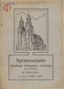 Sprawozdanie Dyrekcji Państwowego Gimnazjum im. Bolesława Chrobrego w Gnieźnie za czas 1920-1929