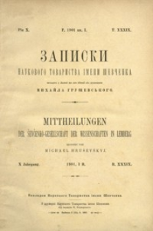 Zapiski Naukovogo Tovaristva ìmeni Ševčenka = Mittheilungen der Ševčenko-Gesellschaft der Wissenschaften in Lemberg. T. 39