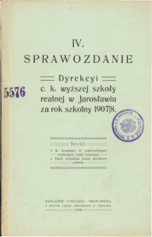 Sprawozdanie Dyrekcyi C. K. Wyższej Szkoły Realnej w Jarosławiu za rok szkolny 1907/08
