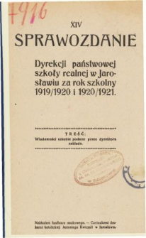Sprawozdanie Dyrekcyi Państwowej Szkoły Realnej w Jarosławiu za rok szkolny 1919/20 i 1920/21