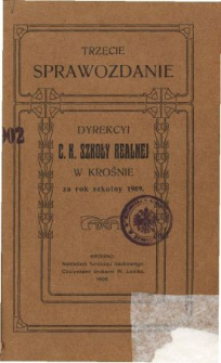 Sprawozdanie Dyrekcyi C. K. Szkoły Realnej w Krośnie za rok szkolny 1909