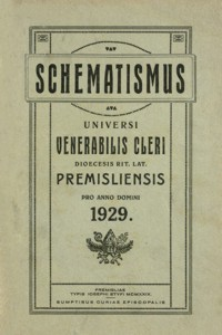 Schematismus Universi Venerabilis Cleri saecularis et regularis Dioecesis Premisliensis rit. lat. pro Anno Domini 1929
