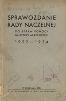 Sprawozdanie Rady Naczelnej do Spraw Pomocy Młodzieży Akademickiej 1922-1934