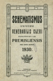 Schematismus Universi Venerabilis Cleri saecularis et regularis Dioecesis Premisliensis rit. lat. pro Anno Domini 1930