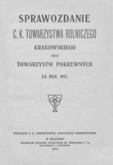 Sprawozdanie C. K. Towarzystwa Rolniczego Krakowskiego oraz Towarzystw Pokrewnych za rok 1911