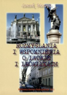 Rozmyślania i wspomnienia o Lwowie i Lwowiakach