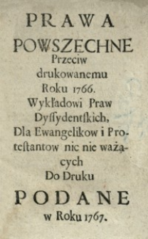 Prawa Powszechne Przeciw drukowanemu Roku 1766. Wykładowi Praw Dyssydentskich, Dla Ewangelikow i Protestantow nic nie ważących Do Druku Podane w roku 1767