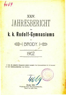 Jahresbericht K. K. Rudolfs-Gymnasium in Brody fur das schuljahr 1902