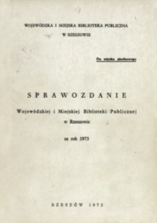 Sprawozdanie Wojewódzkiej i Miejskiej Biblioteki Publicznej w Rzeszowie za rok 1973