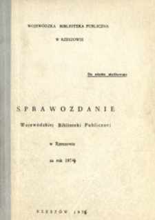 Sprawozdanie Wojewódzkiej Biblioteki Publicznej w Rzeszowie za rok 1974