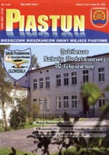 Piastun : miesięcznik Mieszkańców Gminy Miejsce Piastowe. 2007, R. 1, nr 4 (4) (maj)