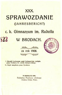 Sprawozdanie C. K. Gimnazjum im. Rudolfa w Brodach za rok szkolny 1908