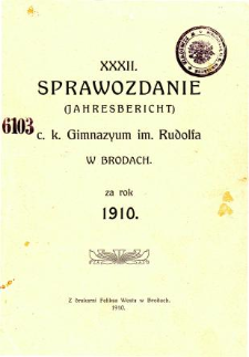 Sprawozdanie C. K. Gimnazjum im. Rudolfa w Brodach za rok szkolny 1910