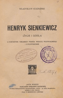 Henryk Sienkiewicz : życie i dzieła