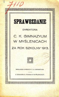 Sprawozdanie Dyrekcyi C. K. Gimnazyum w Myślenicach za rok szkolny 1913