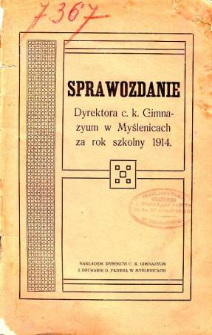 Sprawozdanie Dyrekcyi C. K. Gimnazyum w Myślenicach za rok szkolny 1914