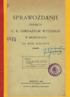 Sprawozdanie Dyrekcyi C. K. Gimnazyum w Brzeżanach za rok szkolny 1905