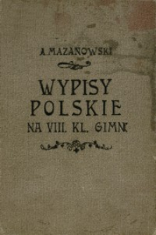 Wypisy polskie na VIII. klasę gimnazyalną